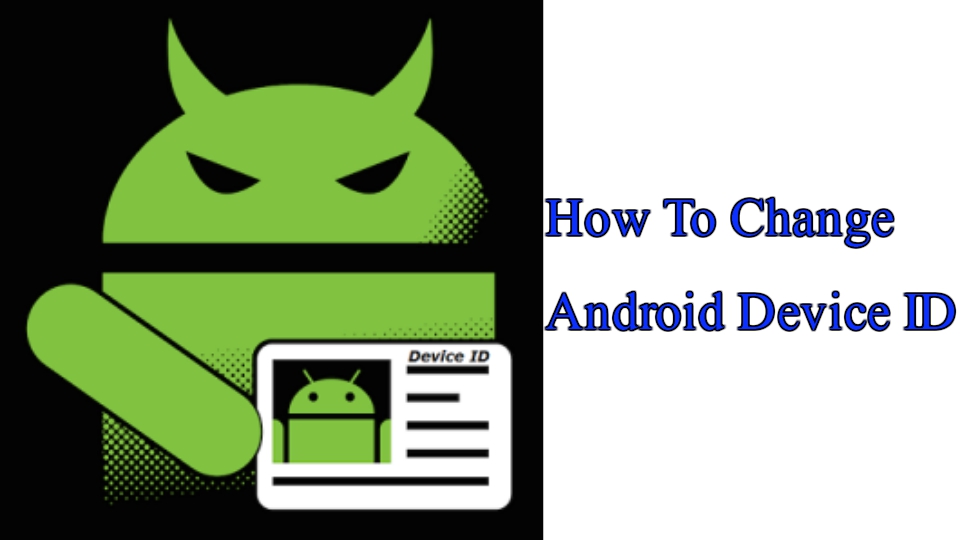 Read more about the article How To Change Android device ID