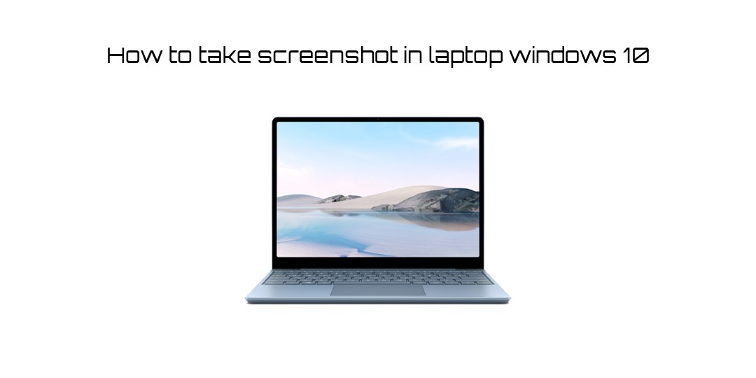 Read more about the article How to take screenshot in laptop windows 10|2021