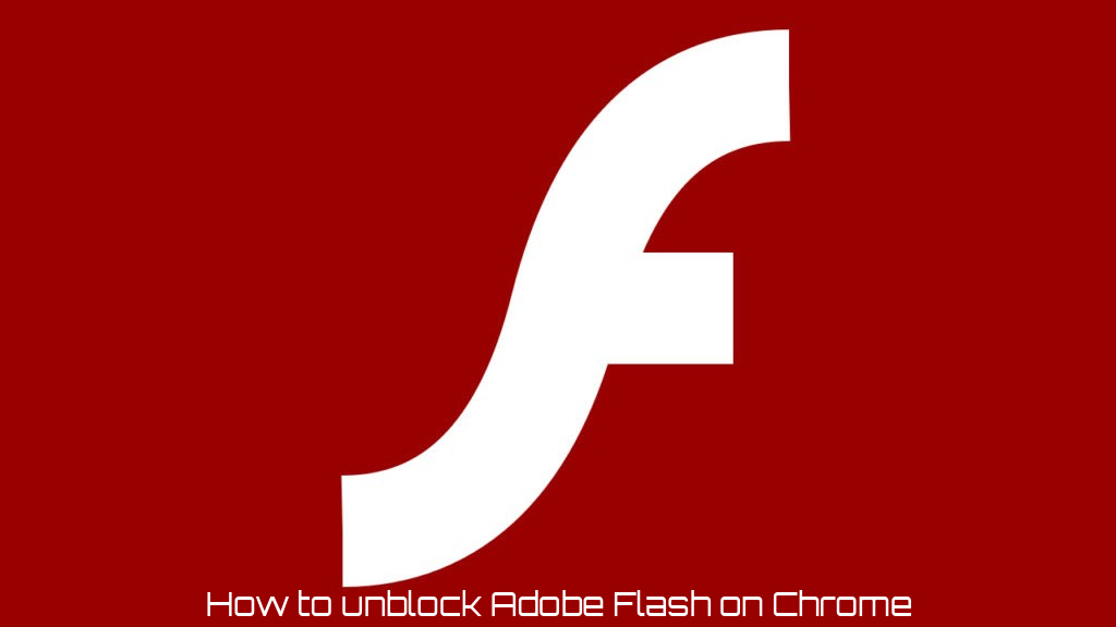 Read more about the article Adobe flash player is blocked How to unblock on Chrome