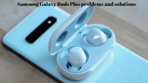 Read more about the article Samsung Galaxy Buds Plus problems and solutions