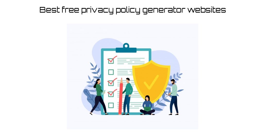 Read more about the article Best 10 free privacy policy generator websites|2021