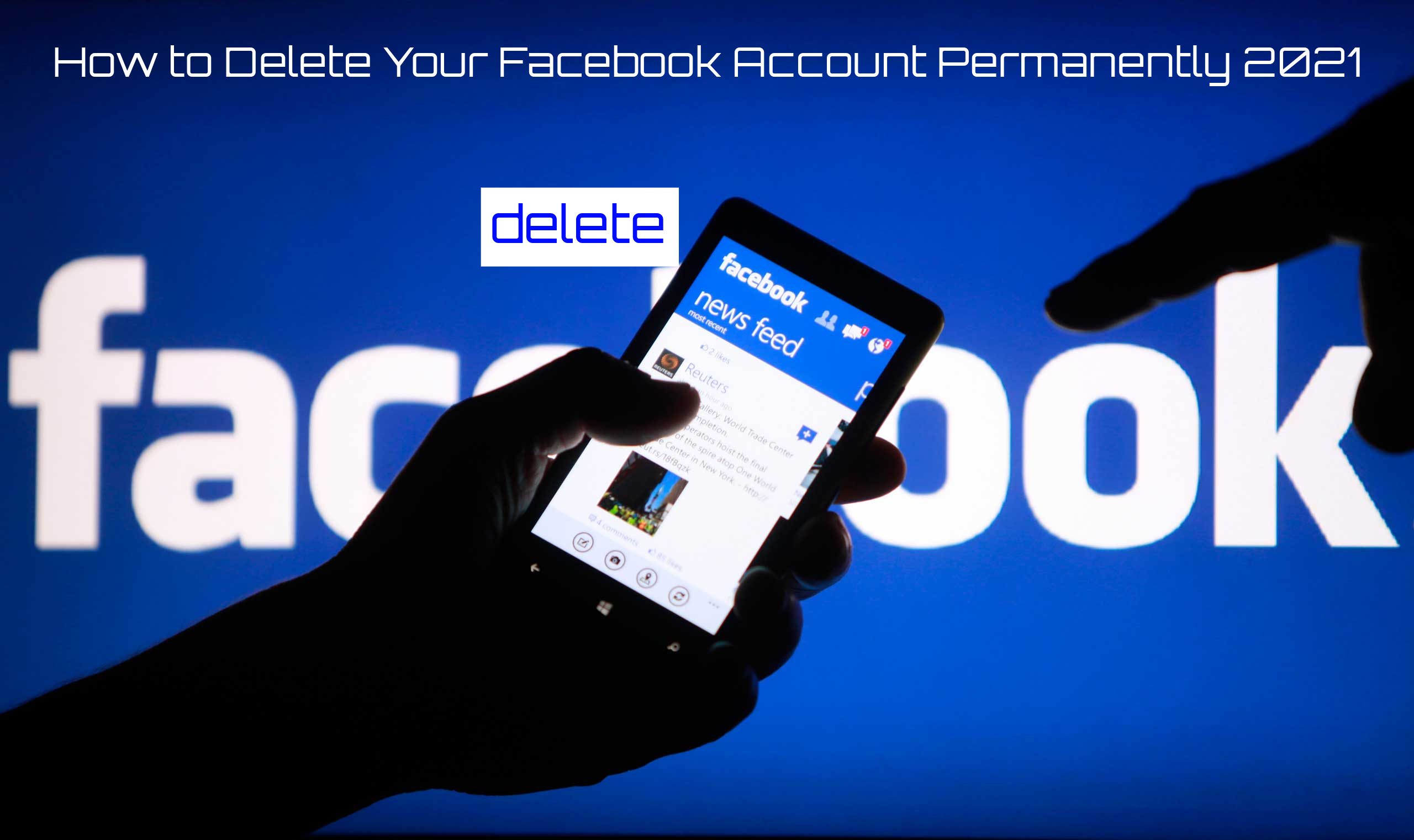 Read more about the article How to Delete Your Facebook Account Permanently|2021
