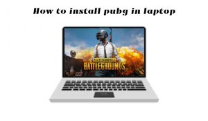 Read more about the article How to install pubg in laptop using blueStacks Gameloop|2021