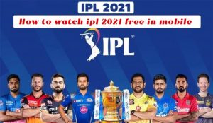 Read more about the article How to watch ipl 2021 free in mobile without hotstar,without subscription