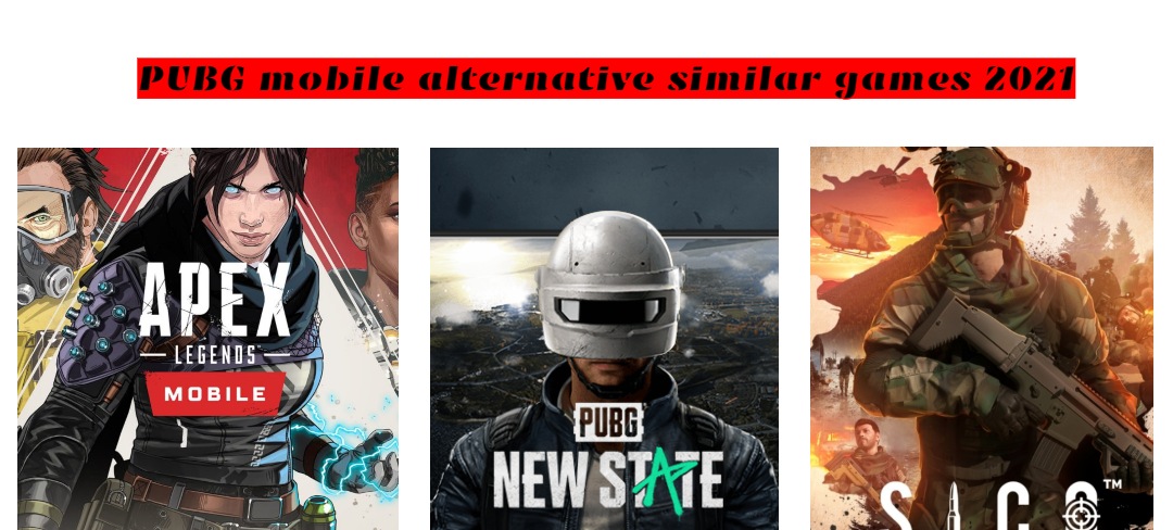 You are currently viewing PUBG mobile alternative similar games 2021