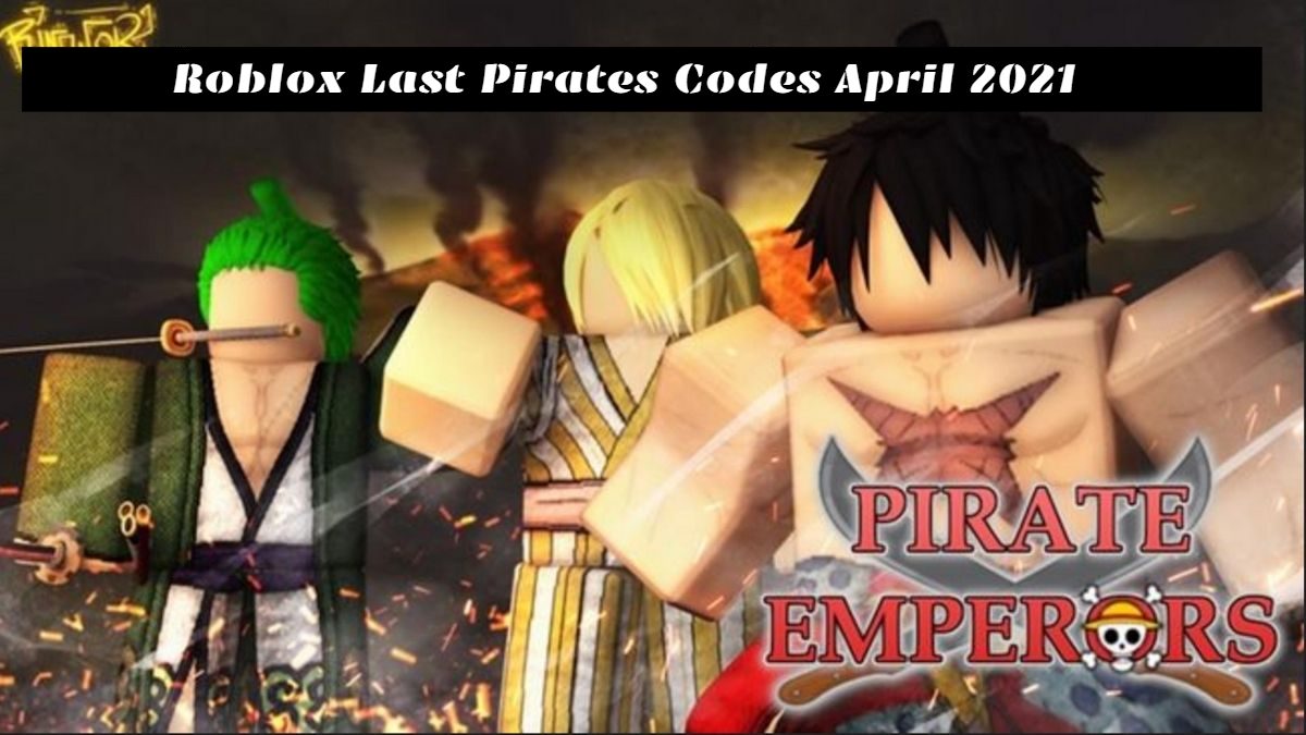 Roblox last pirates codes wiki April 2021