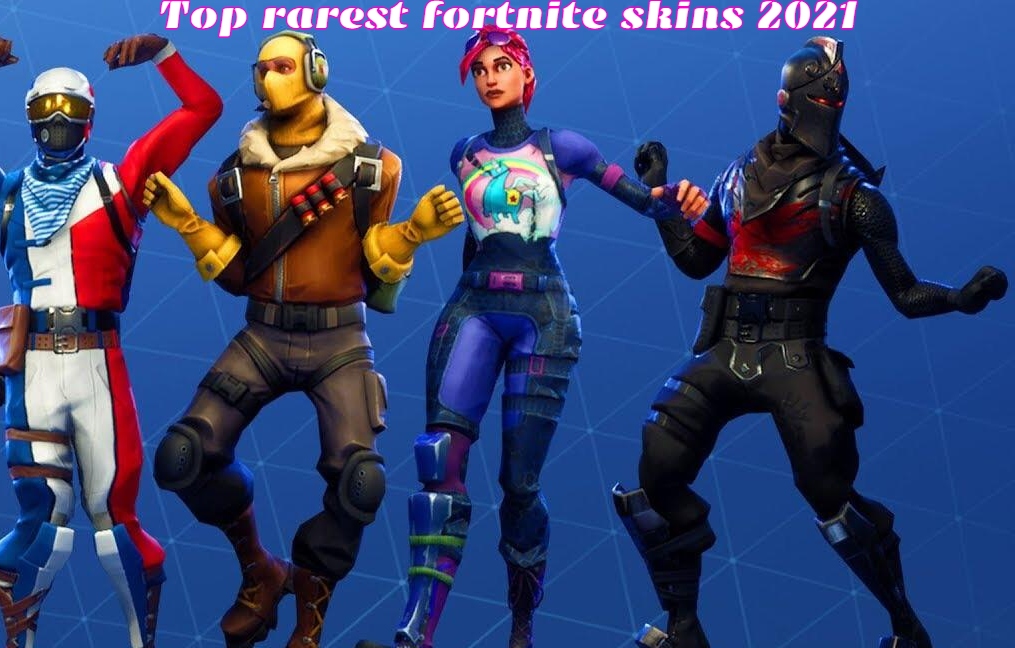 You are currently viewing Top rarest fortnite skins 2021