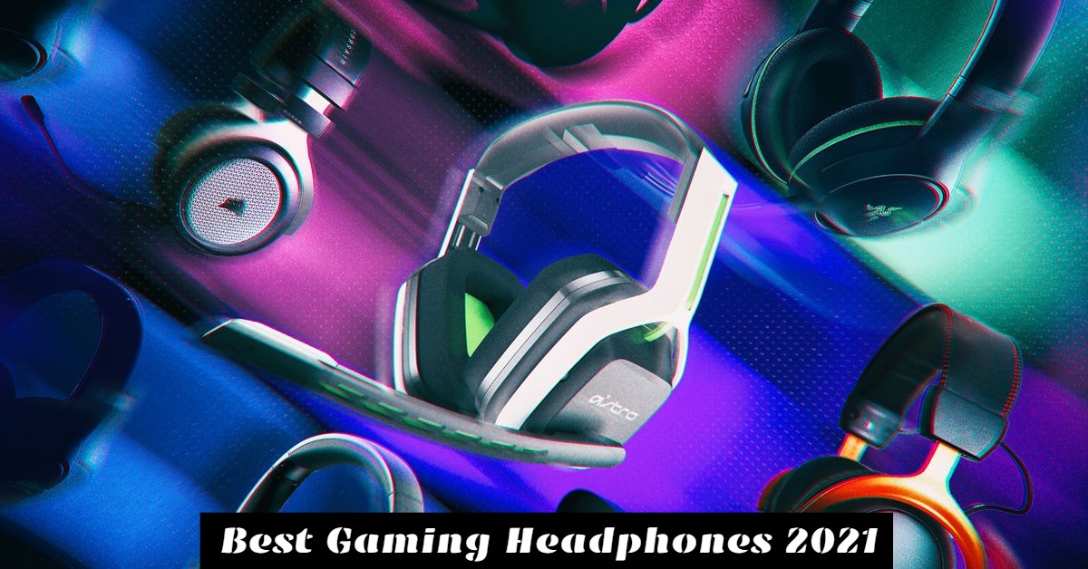 You are currently viewing Best Gaming Headphones 2021
