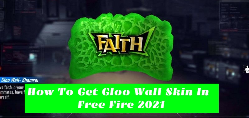 You are currently viewing How To Get Gloo Wall Skin In Free Fire 2021|Ramadan Top Up event
