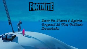 Read more about the article How to place a spirit crystal at the tallest mountain in Fortnite Chapter 2 Season 6
