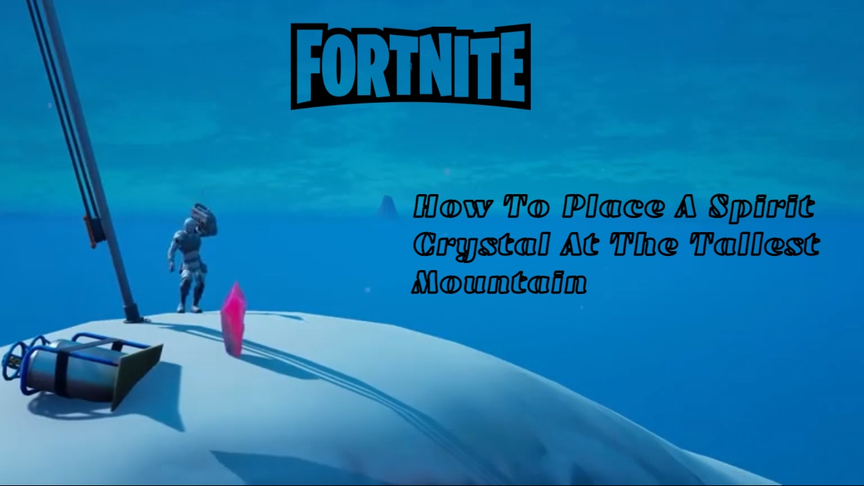 Read more about the article How to place a spirit crystal at the tallest mountain in Fortnite Chapter 2 Season 6