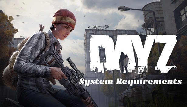You are currently viewing DayZ System Requirements