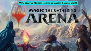 Read more about the article MTG Arena Mobile Redeem Codes 5 June 2021