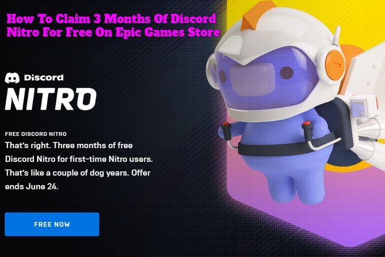 Read more about the article How To Claim 3 Months Of Discord Nitro For Free On Epic Games Store?