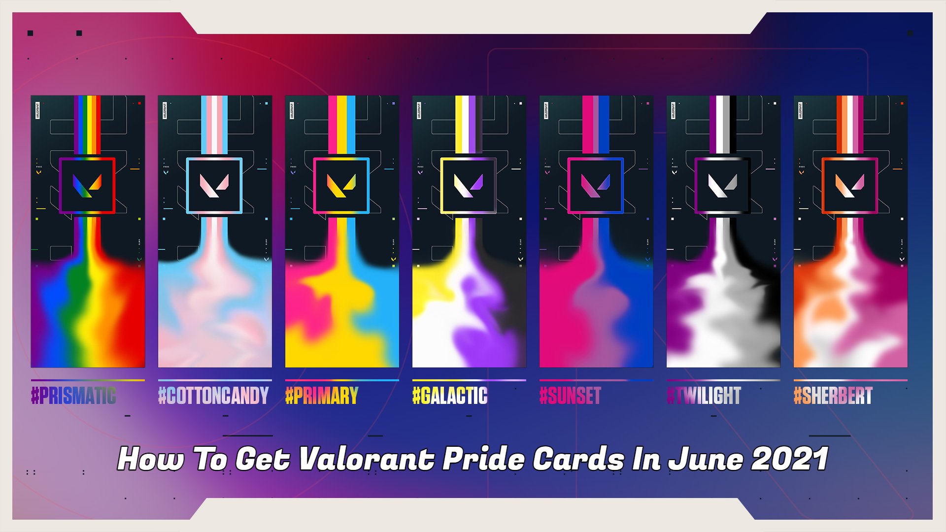 Read more about the article How To Get Valorant Pride Cards In June 2021