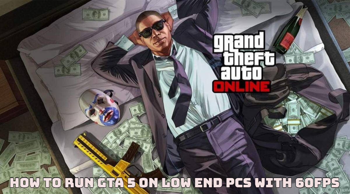Read more about the article How To Run GTA 5 On Low End PCs with 60fps