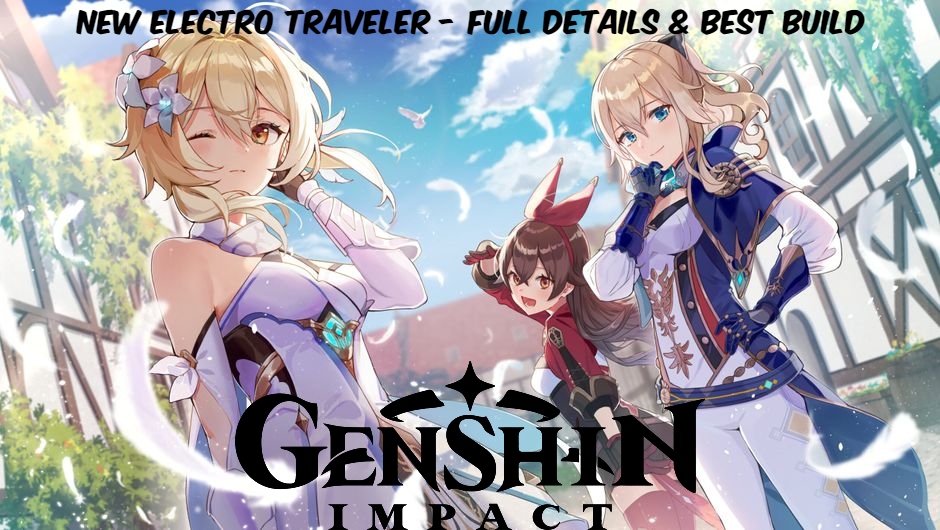 You are currently viewing Genshin Impact New Electro Traveler – Full Details & Best Build