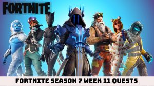 Read more about the article How to complete Fortnite Season 7 Week 11 Quests
