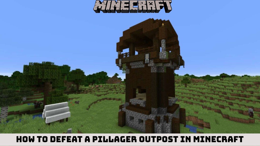 You are currently viewing How to defeat a pillager outpost in minecraft