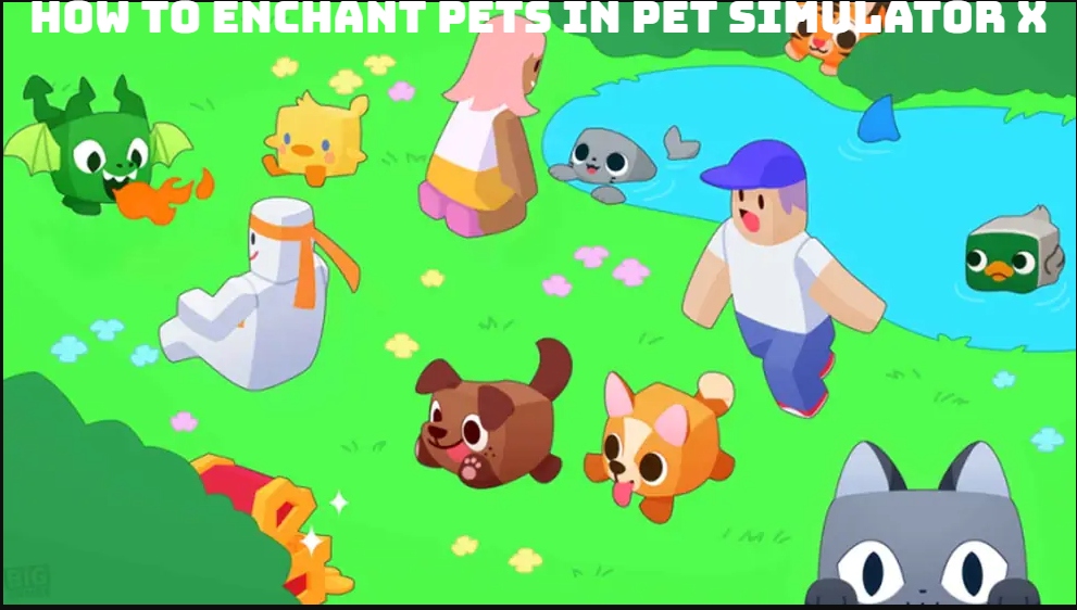 You are currently viewing How to enchant pets in Pet Simulator X