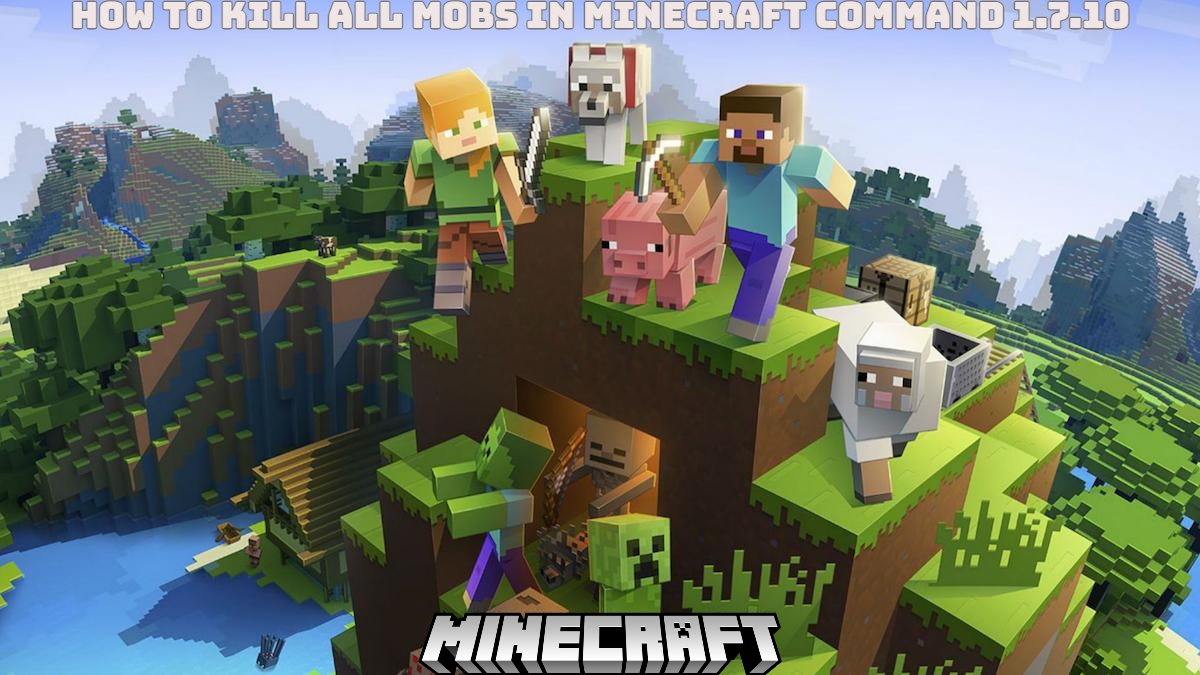 Read more about the article How to kill all mobs in minecraft command 1.7.10