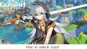 Read more about the article How To Unlock Razor In Genshin Impact