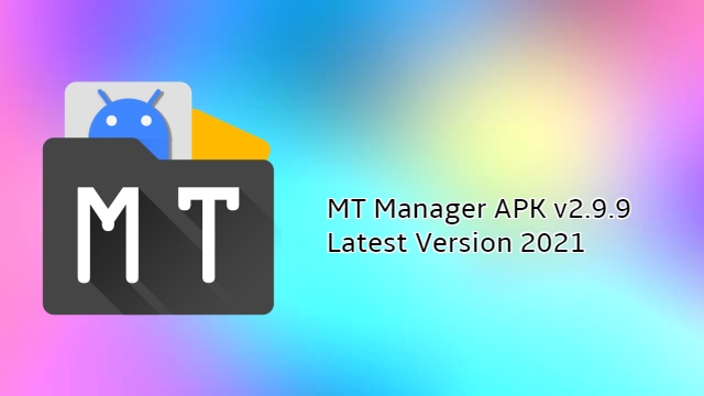 You are currently viewing MT Manager APK v2.9.9 Latest Version 2021