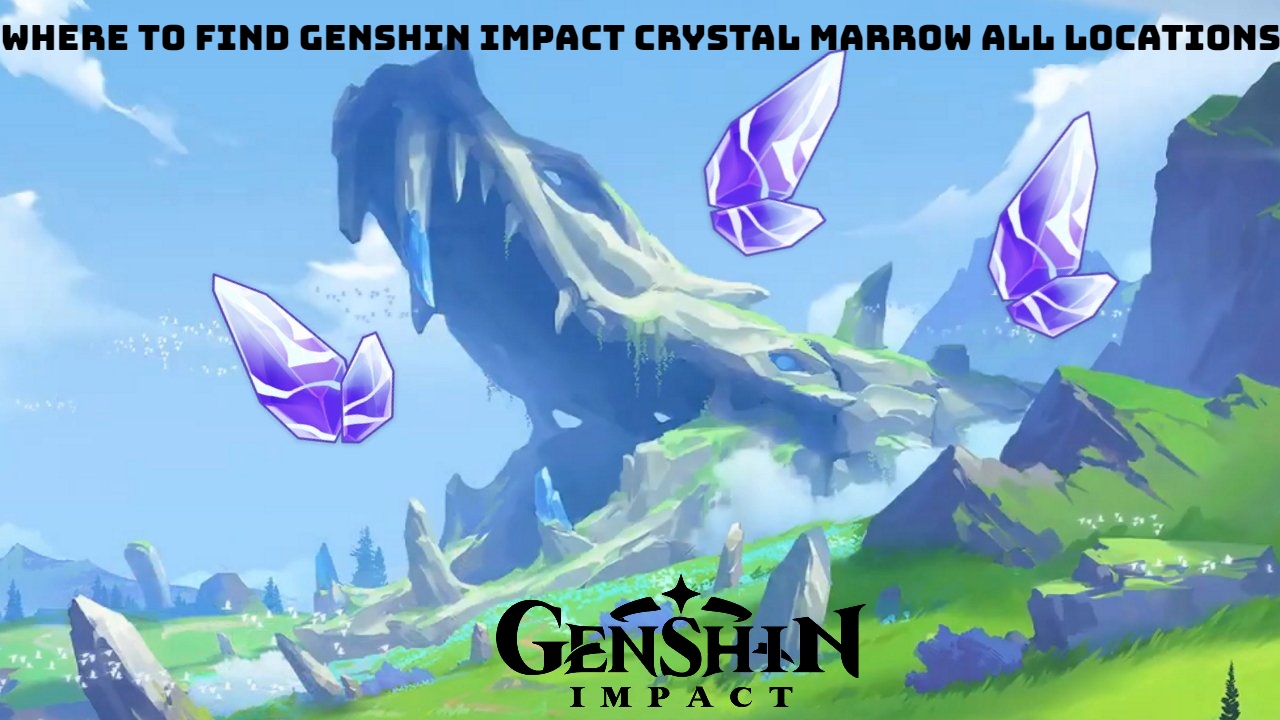 You are currently viewing Where To Find Genshin Impact Crystal Marrow All Locations