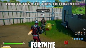 Read more about the article How to talk to joey in Fortnite