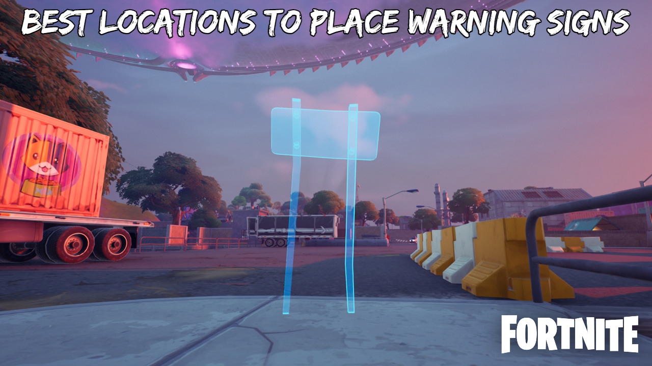 Read more about the article Best Locations to place warning signs In Fortnite