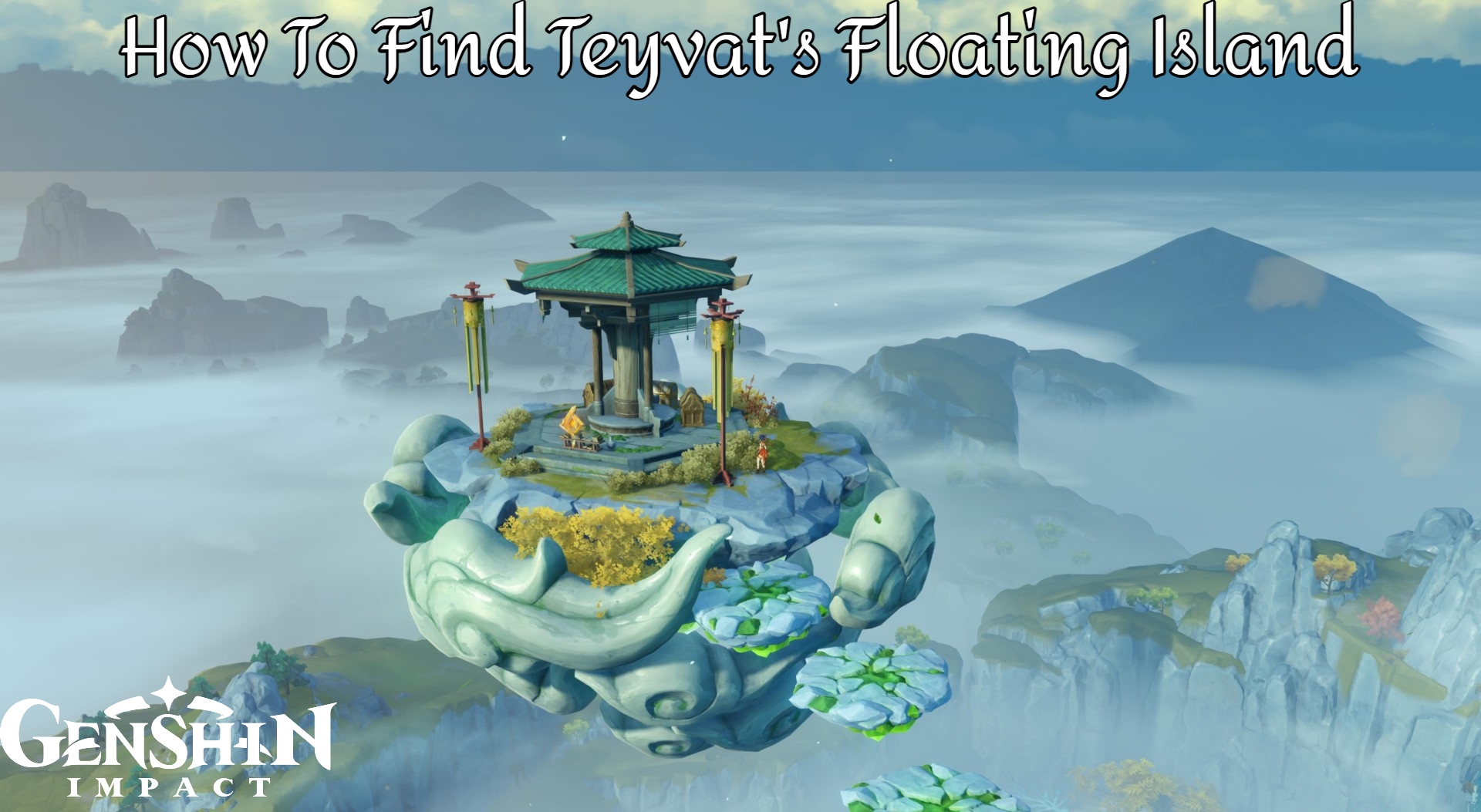 You are currently viewing How To Find Teyvat’s Floating Island In Genshin Impact Full Guide