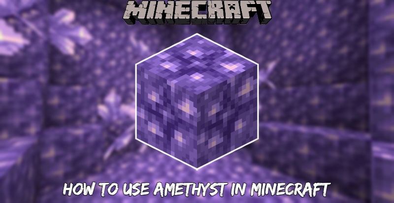 Read more about the article How To Use Amethyst In Minecraft