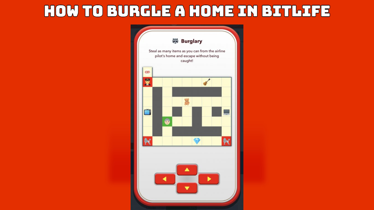 You are currently viewing How to burgle a home in bitlife