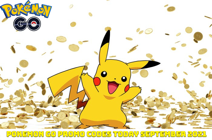 Pokemon Go Promo Codes Today september 2021