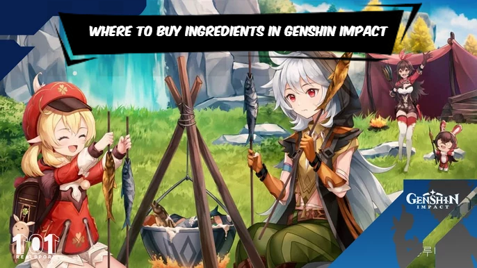 You are currently viewing Where to buy ingredients in genshin impact