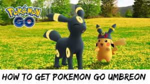 Read more about the article How to get pokemon go Umbreon: Strength and Weakness