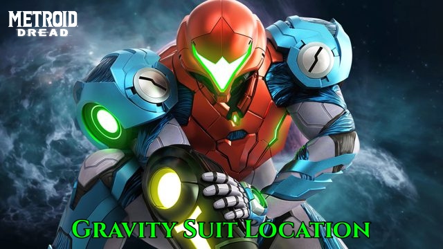 You are currently viewing Where Is The Gravity Suit In Metroid Dread: Gravity Suit Location