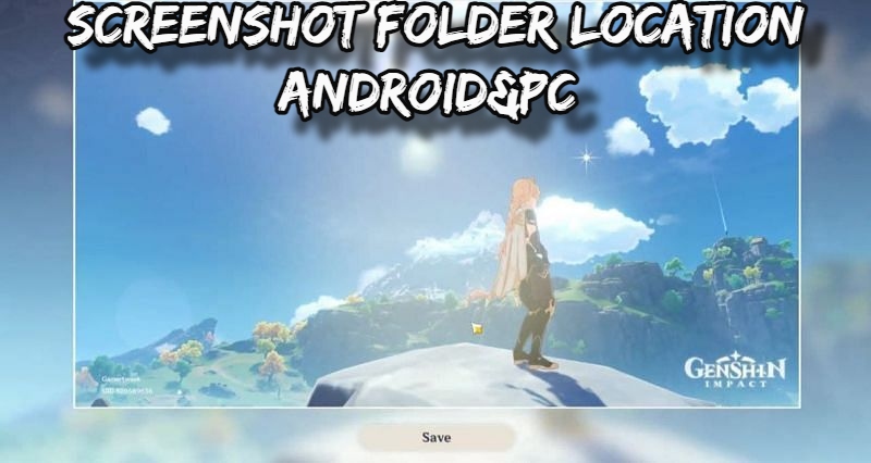 You are currently viewing Genshin Impact Screenshot Folder Location Android&PC