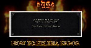 Read more about the article Diablo 2 Queue Not Moving: How To Fix That Error