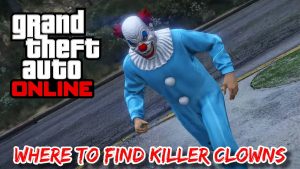Read more about the article Where To Find Killer Clowns In GTA Online: How To Kill