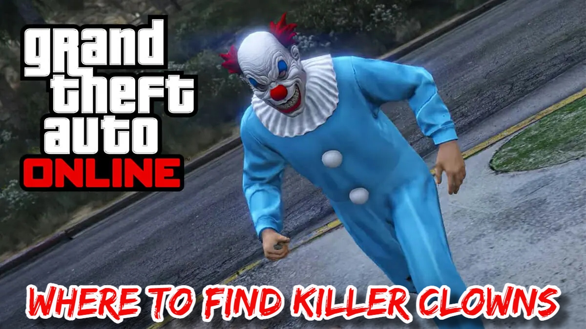 You are currently viewing Where To Find Killer Clowns In GTA Online: How To Kill