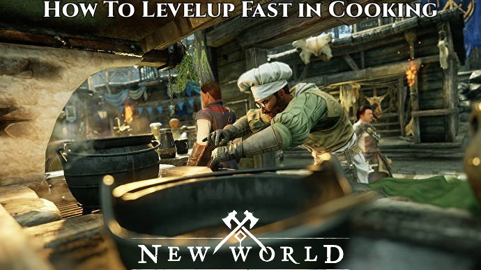 You are currently viewing New World Cooking Leveling Guide|How To Levelup Fast