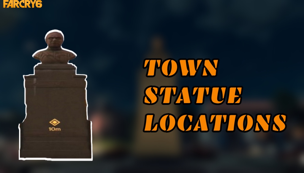 You are currently viewing Where To Find Paint The Town Statue In Far Cry 6: All Paint The Town Statue Locations