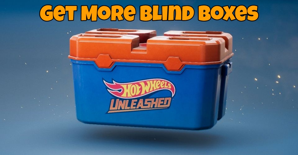 You are currently viewing How To Get More Blind Boxes-Hot Wheels Unleashed