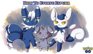 Read more about the article How To Evolve Espurr In Pokemon And Where To Catch Espurr
