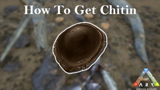 You are currently viewing How To Get Chitin In Ark Survival Evolved