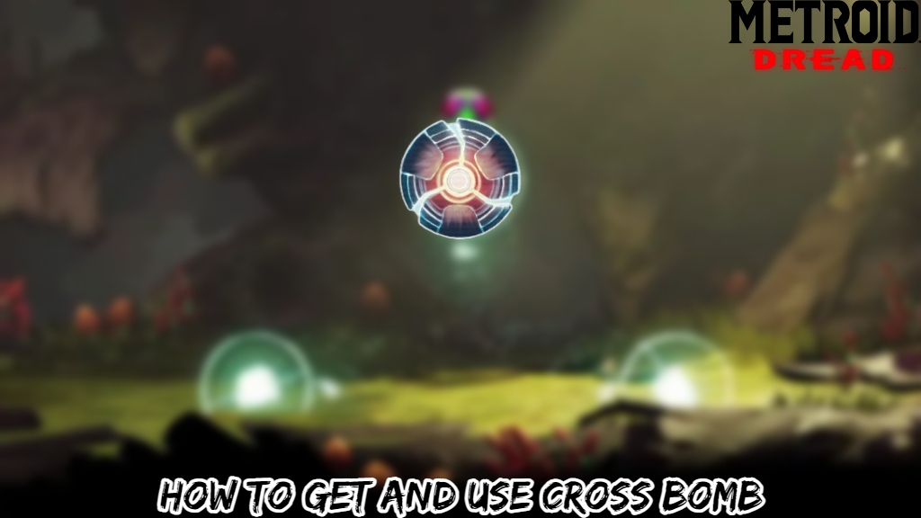 You are currently viewing How To Get and Use Cross Bomb in Metroid Dread: Cross Bomb Locations