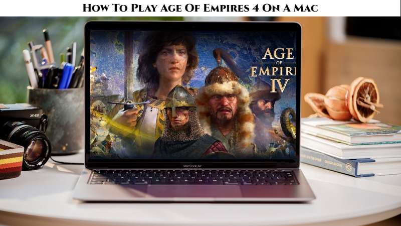 How To Play Age Of Empires 4 On A Mac
