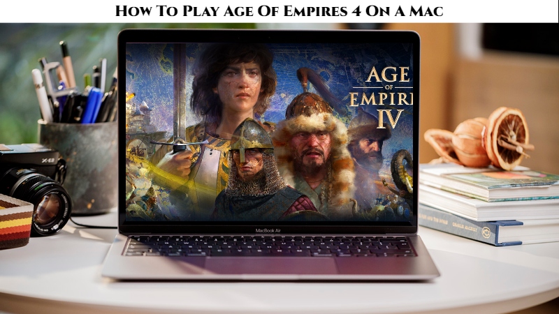 You are currently viewing How To Play Age Of Empires 4 On A Mac