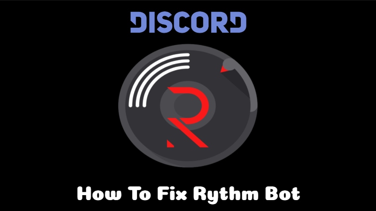 You are currently viewing How to fix Rythm Bot not working in Discord Bug Fixed 2021